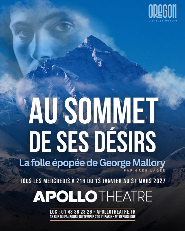 Affiche : Au Sommet de ses Désirs, la folle épopée de George Mallory, par Greg Lager — tous les mercredis à 21h du 13 janvier au 31 mars 2027, Apollo Théâtre